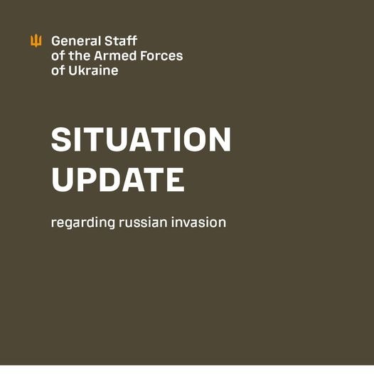 На зображенні може бути: текст «山 General Staff of the Armed Forces of Ukraine SITUATION UPDATE regarding russian invasion»